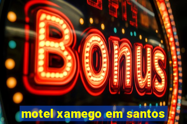 motel xamego em santos